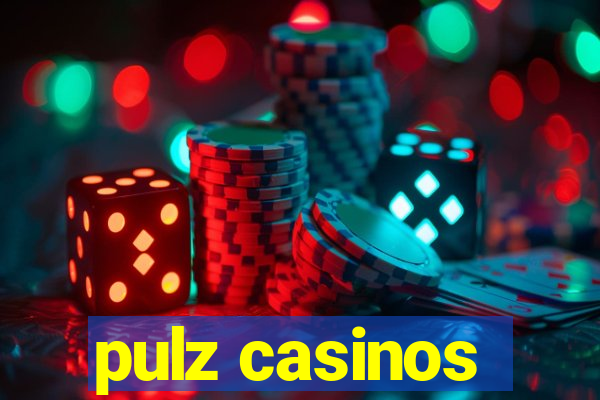 pulz casinos