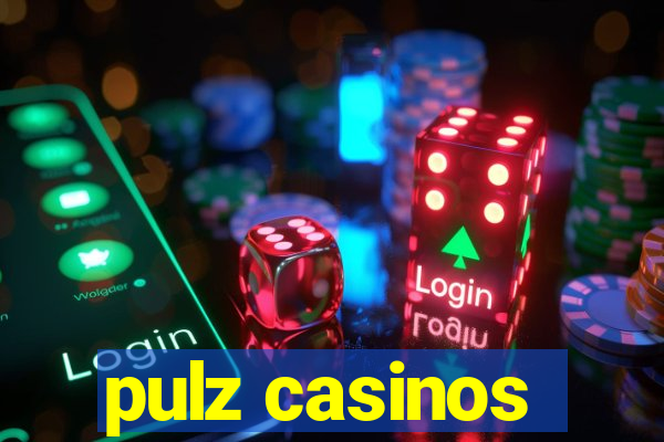 pulz casinos