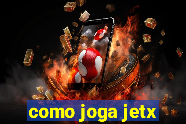 como joga jetx