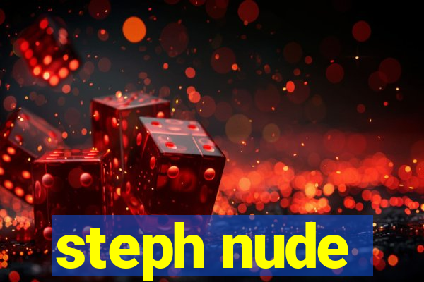 steph nude