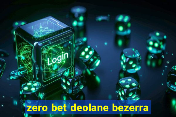 zero bet deolane bezerra