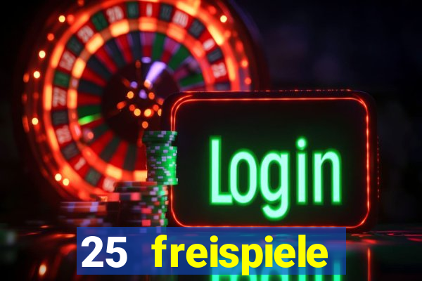 25 freispiele online casino