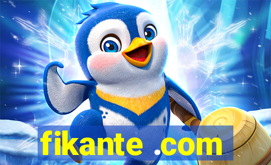 fikante .com