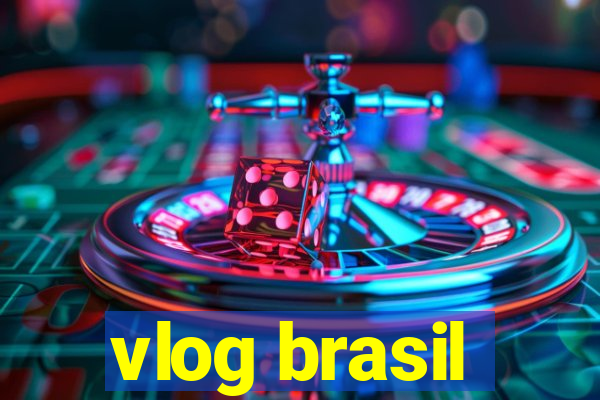 vlog brasil