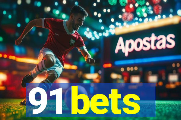 91 bets