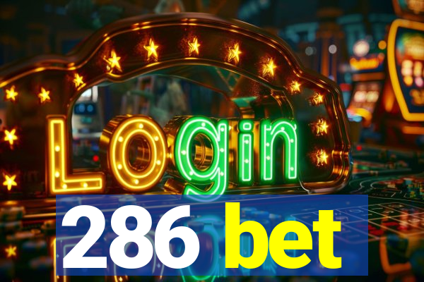 286 bet