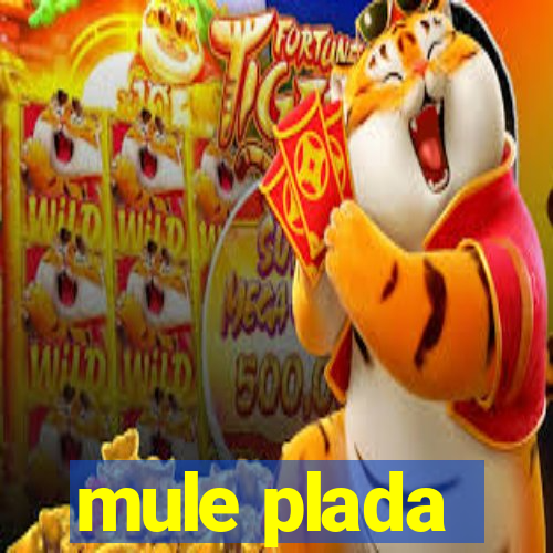 mule plada