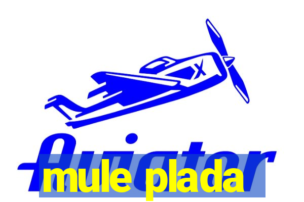 mule plada