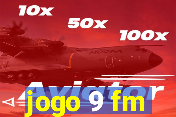 jogo 9 fm