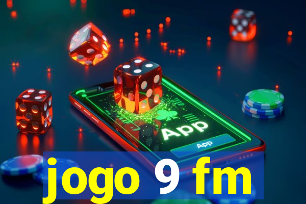 jogo 9 fm