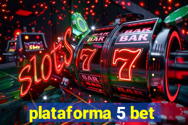 plataforma 5 bet