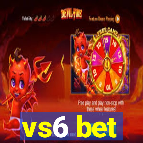 vs6 bet