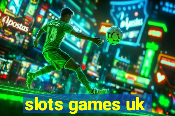 slots games uk