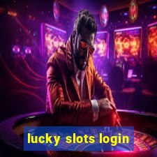 lucky slots login