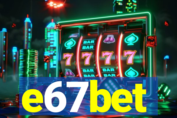 e67bet