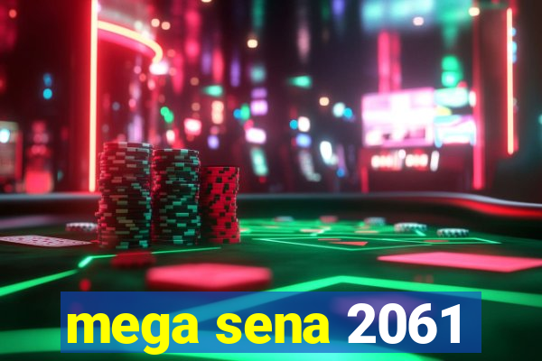 mega sena 2061