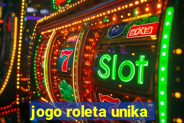 jogo roleta unika