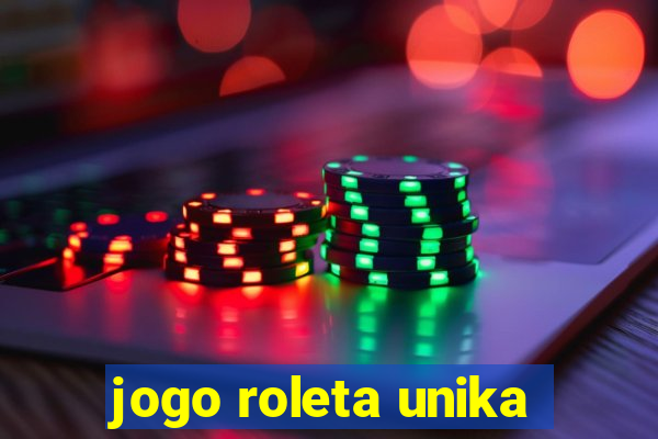 jogo roleta unika