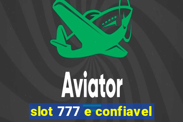 slot 777 e confiavel