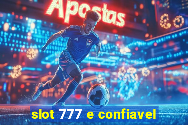 slot 777 e confiavel