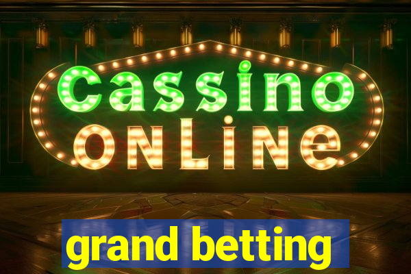 grand betting