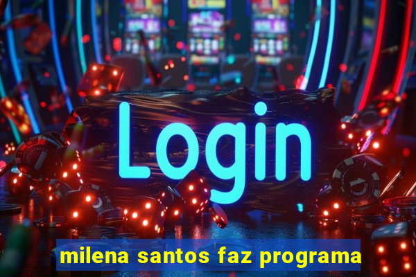 milena santos faz programa