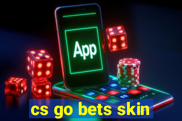 cs go bets skin