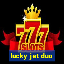 lucky jet duo