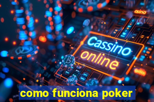 como funciona poker