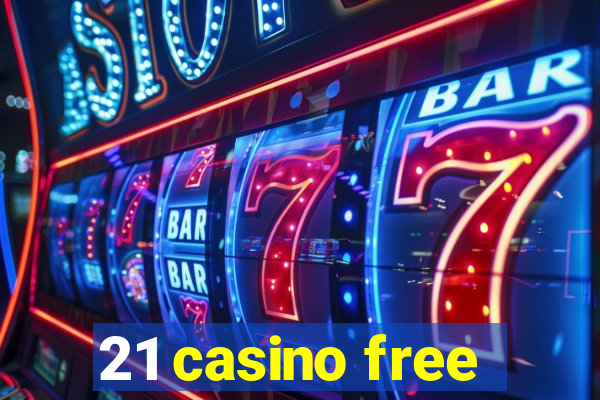 21 casino free