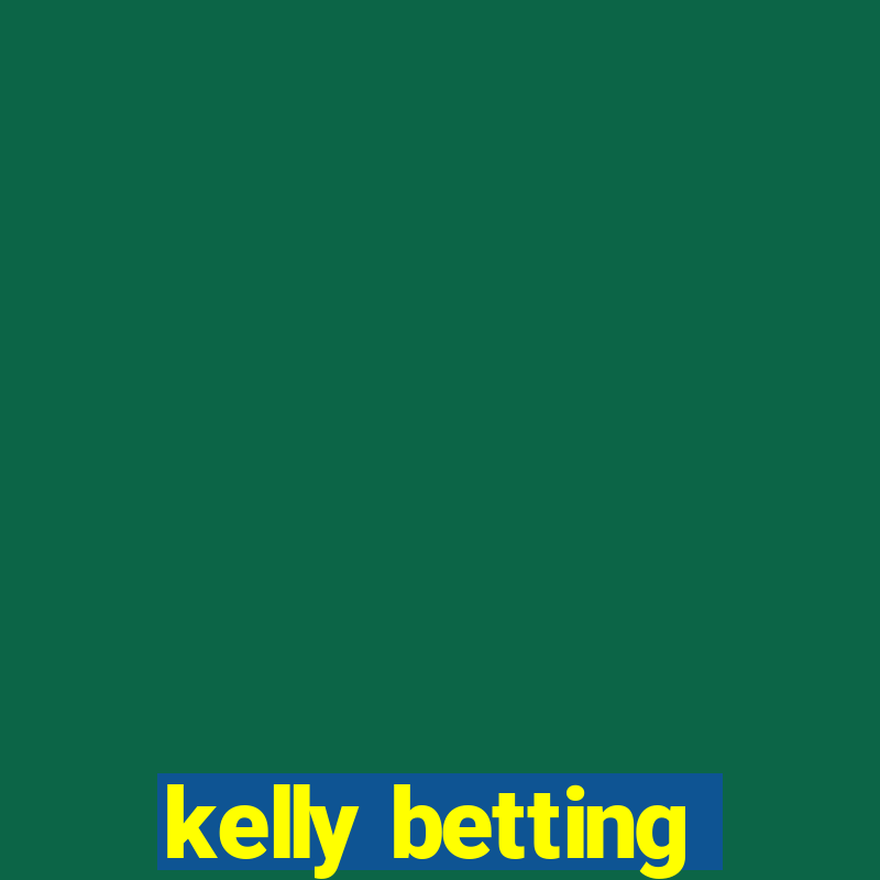 kelly betting