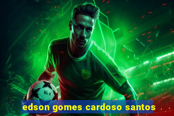 edson gomes cardoso santos