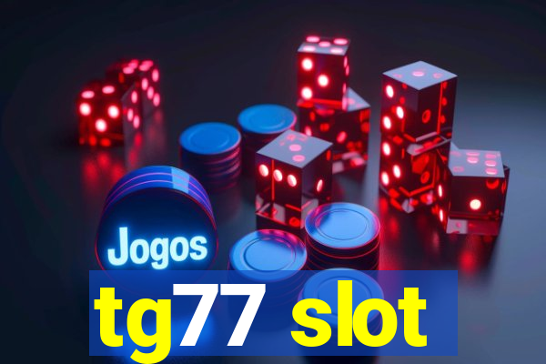 tg77 slot