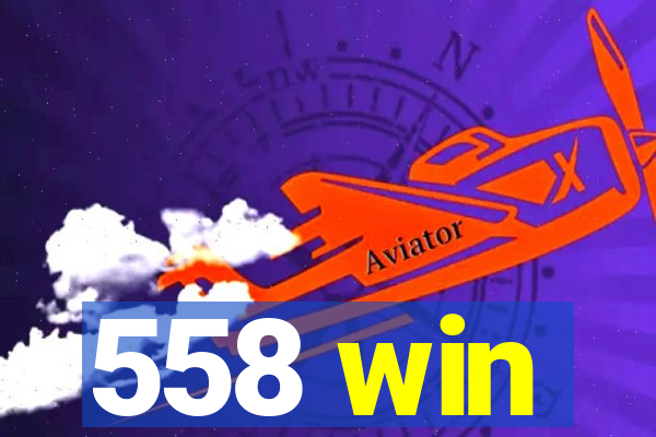 558 win