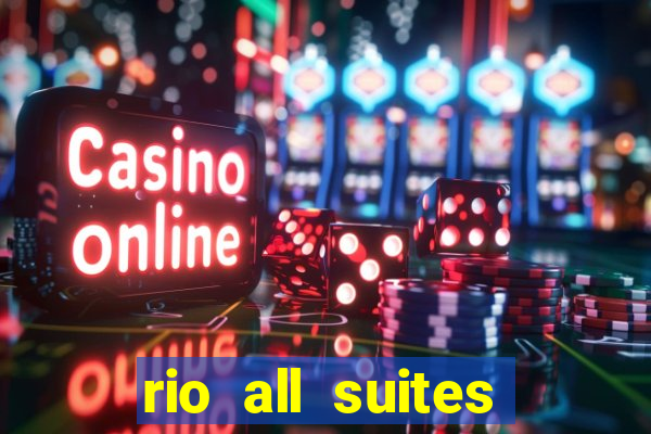 rio all suites hotel and casino