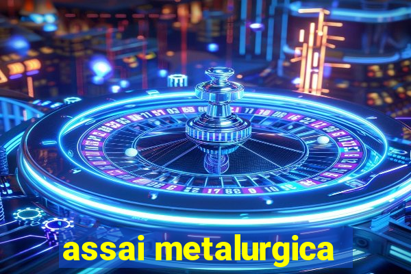 assai metalurgica