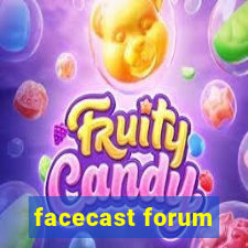 facecast forum