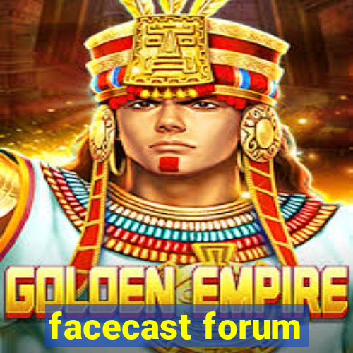 facecast forum