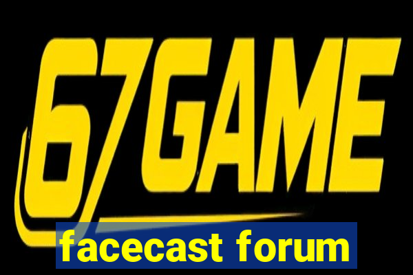 facecast forum