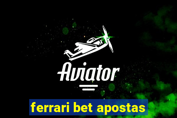 ferrari bet apostas