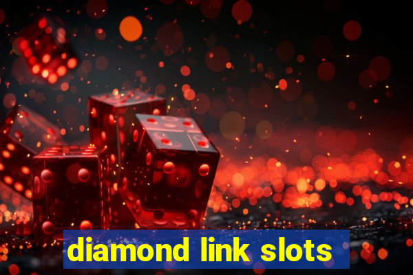 diamond link slots