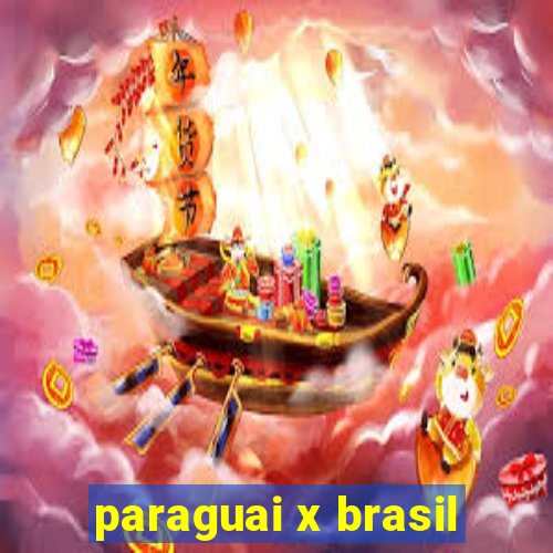 paraguai x brasil