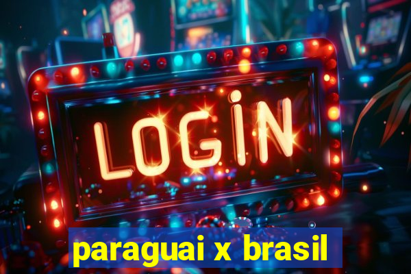 paraguai x brasil