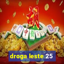 droga leste 25