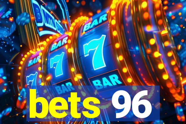 bets 96