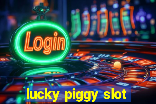 lucky piggy slot