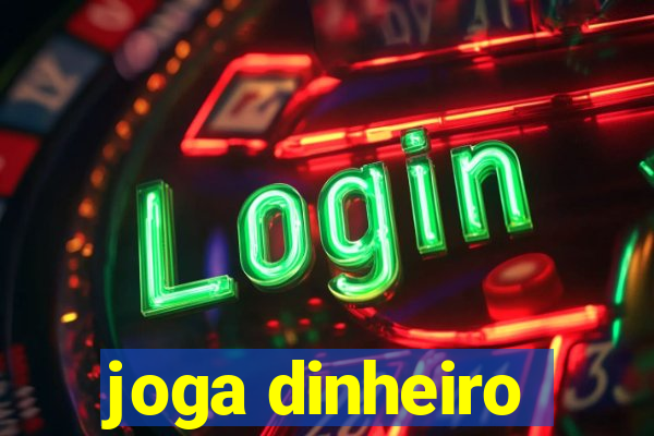 joga dinheiro