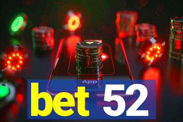 bet 52