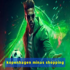 kopenhagen minas shopping