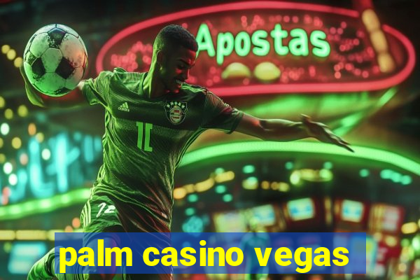 palm casino vegas